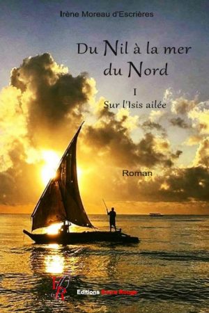 Du Nil à la mer du Nord - tome 1 : Sur l'Isis ailée