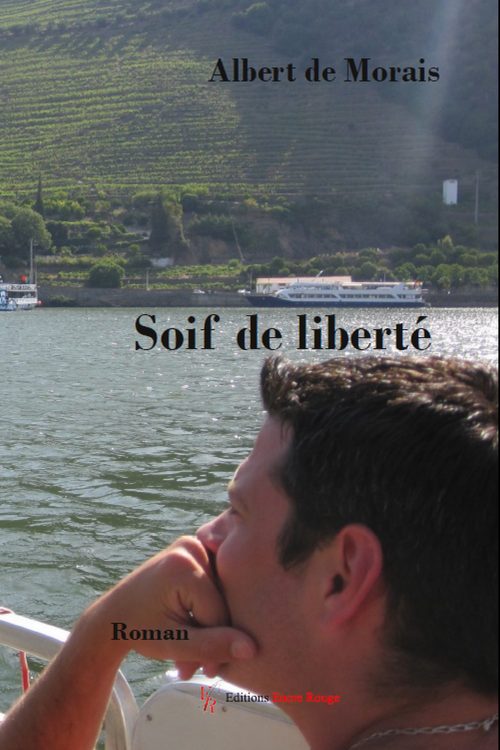 Soif de liberté de Albert de Morais