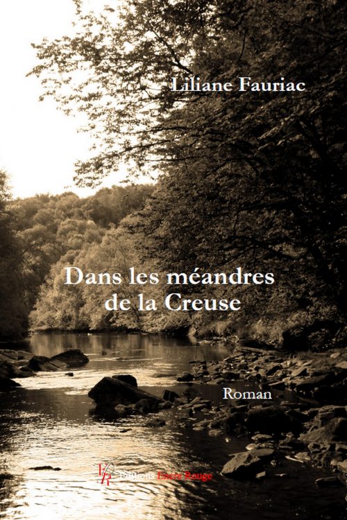 Dans les méandres de la Creuse de Liliane Fauriac