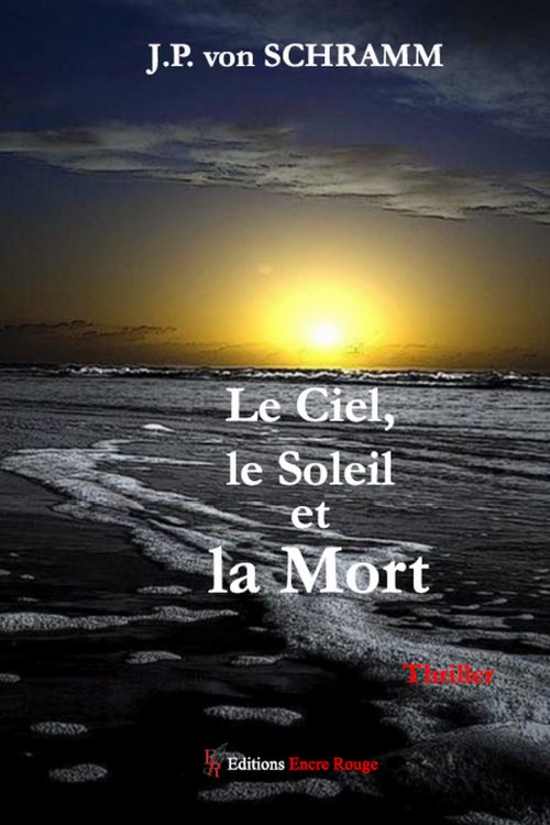 Le ciel, le soleil et la mort par J.P. von SCHRAMM