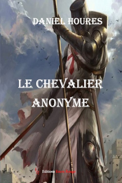 Le chevalier anonyme écrit par Daniel HOURES