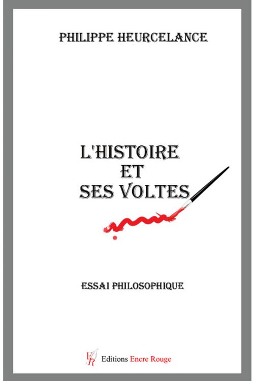 L'Histoire et ses Voltes écrit par Philippe HEURCELANCE
