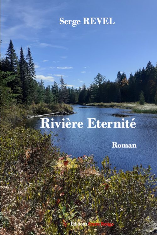 Rivière Éternité, écrit par Serge REVEL