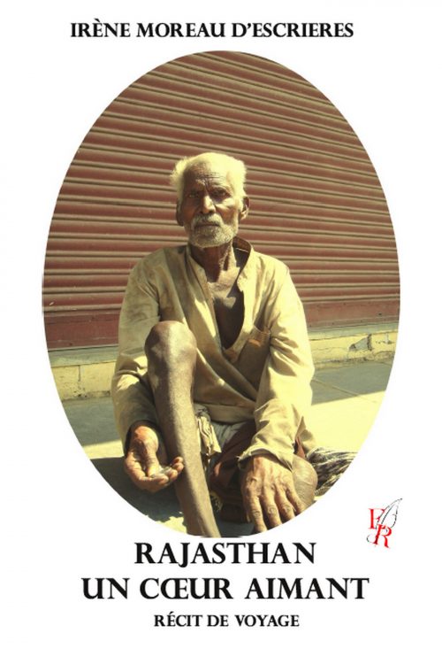 Rajasthan, un coeur aimant, écrit par Irène MOREAU d'ESCRIERES