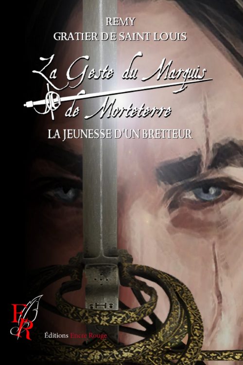 La geste du marquis de Morteterre    tome 1: La jeunesse d'un Bretteur