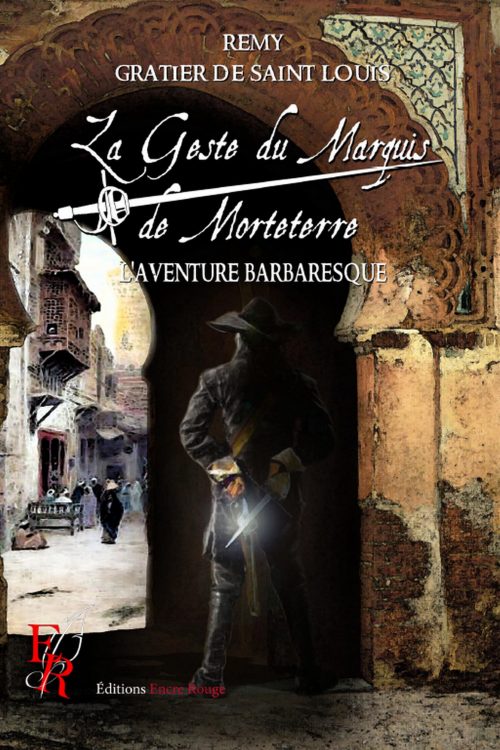 La  geste  du  marquis  de  Morteterre,    tome 2 : L'Aventure Barbaresque
