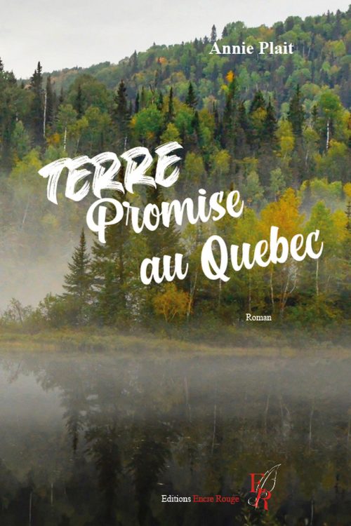 Terre promise au Québec, écrit par Annie PLAIT