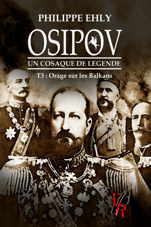 Osipov, un cosaque de légende, tome 3 : Orage sur les Balkans