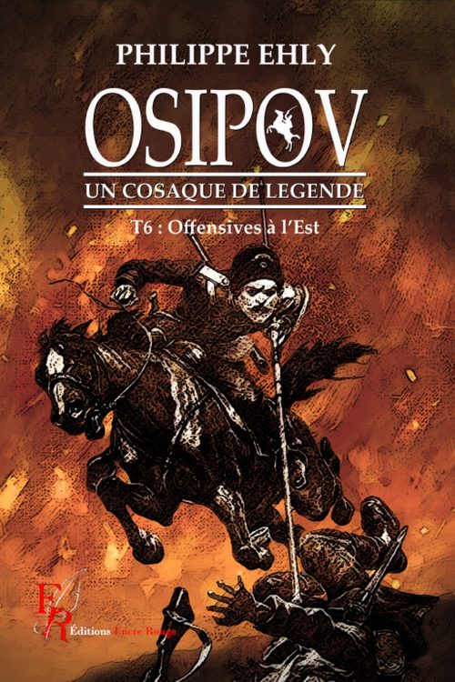 Osipov, un cosaque de légende tome 6 : Offensives à l'Est