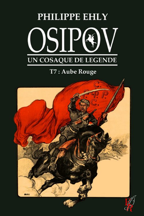 OSIPOV, un cosaque de légende tome 7, écrit par Philippe EHLY