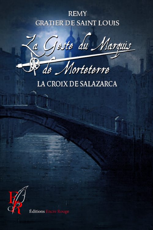 La Geste du Marquis de Morteterre tome 4, écrit par Rémy GRATIER de SAINT LOUIS