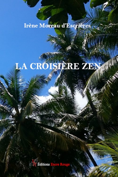 La croisière Zen, écrit par Irène Moreau d'Escrières