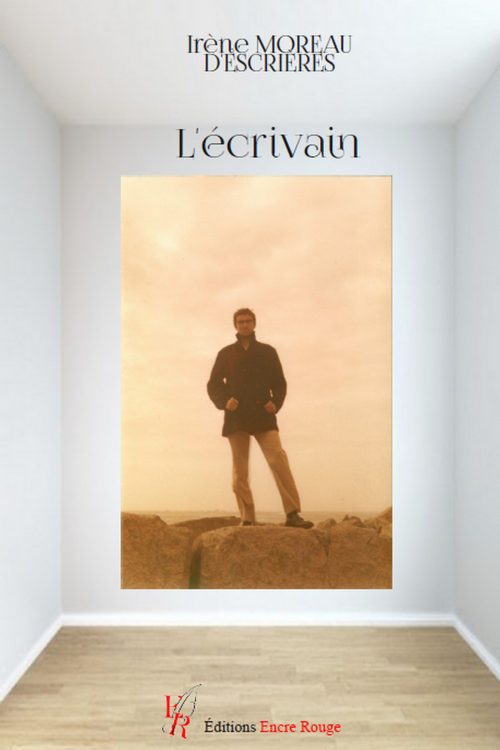 L'Ecrivain, écrit par Irène Moreau d'Escrières