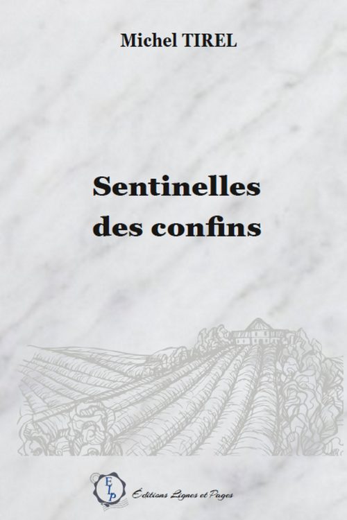 Sentinelle des confins, écrit par Philippe HEURCELANCE