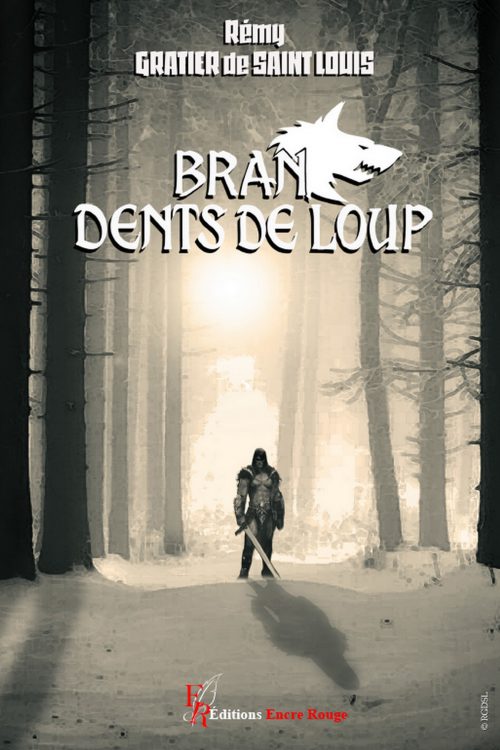 Bran Dents de loup (Tome 1), écrit par Rémy Gratier de Saint Louis