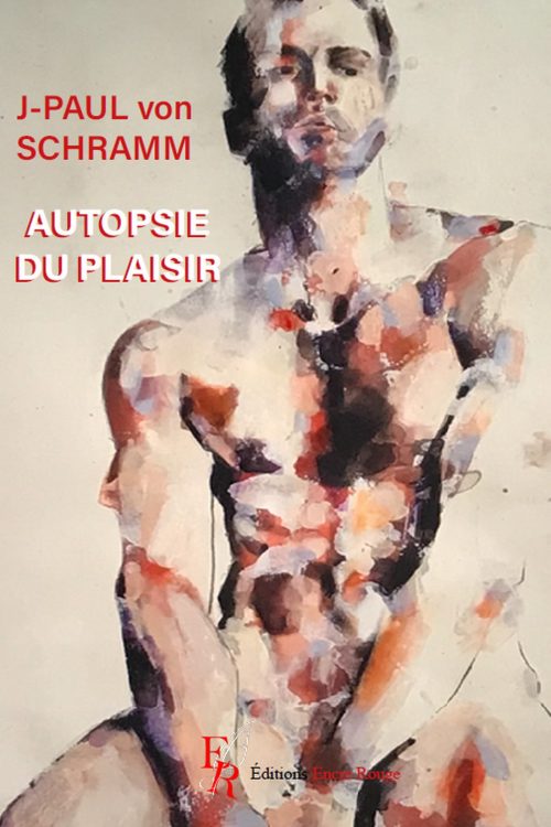 Autopsie du plaisir, écrit par J-Paul von Schramm
