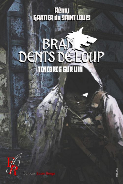 Bran, dents de loup Tome 3, écrit par Rémy GRATIER de SAINT LOUIS