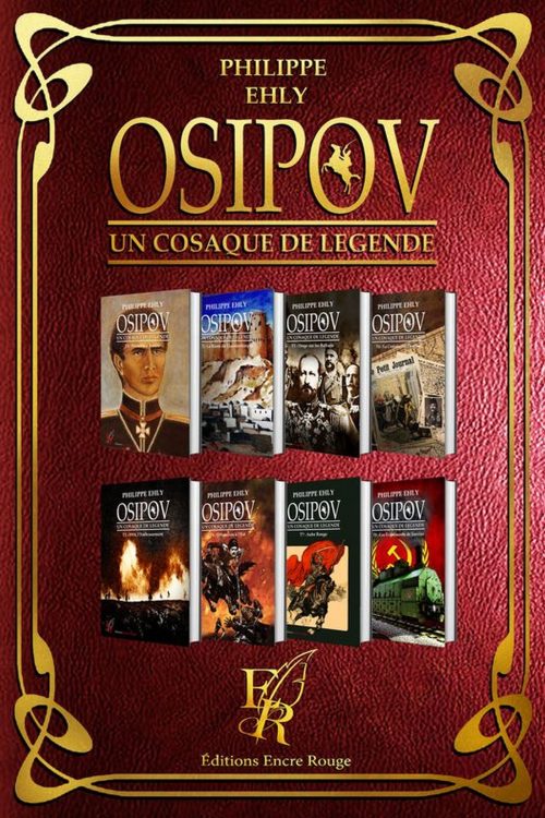 L'intégrale de la Saga "OSIPOV, un cosaque de légende" écrite par Philippe EHLY