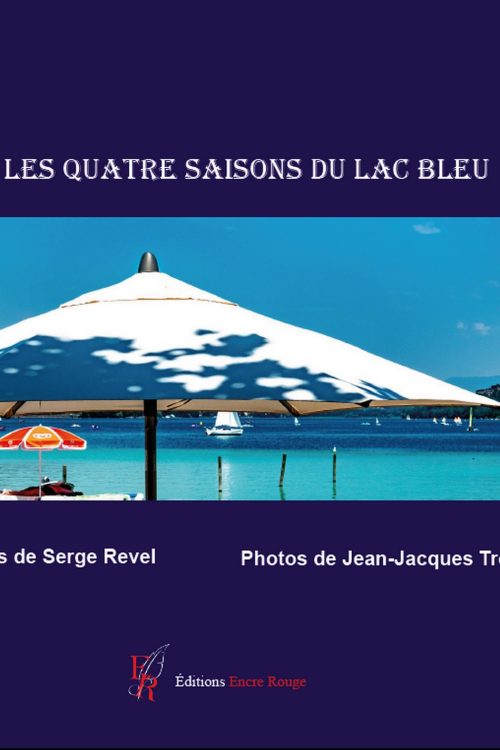 Les quatre saisons du Lac Bleu écrit par Serge REVEL, illustré par Jean-Jacques TROCLET