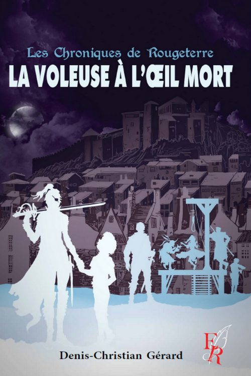 La voleuse à l'œil mort (Les chroniques de Rougeterre), écrit par Denis-Christian GERARD