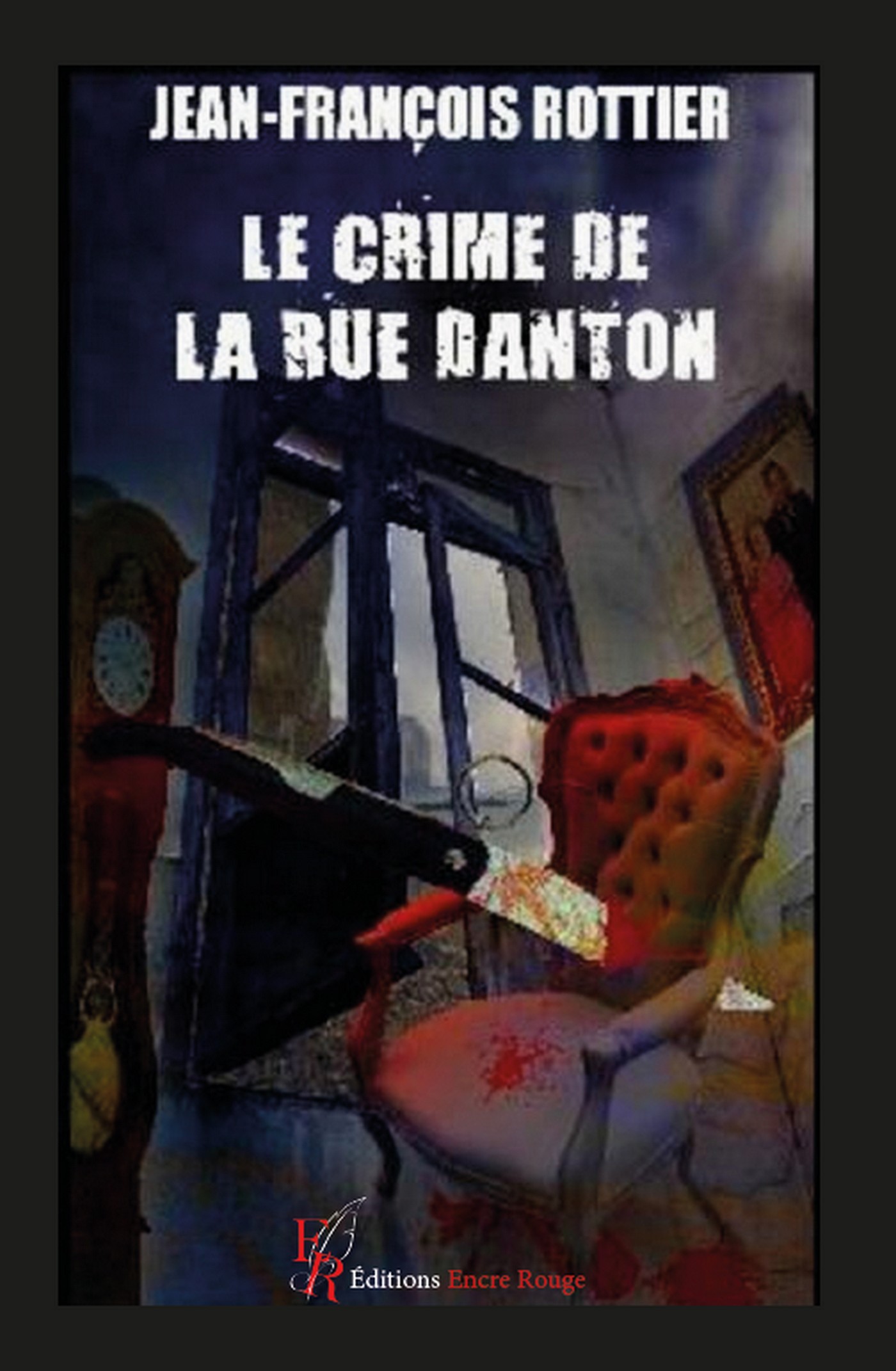 Le crime de la rue Danton, écrit par Jean-François ROTTIER