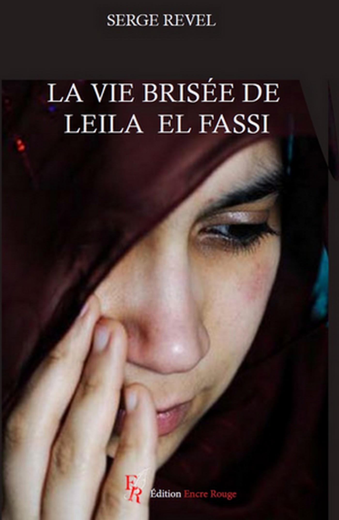 La vie brisée de Leila El Fassi, par Serge Revel