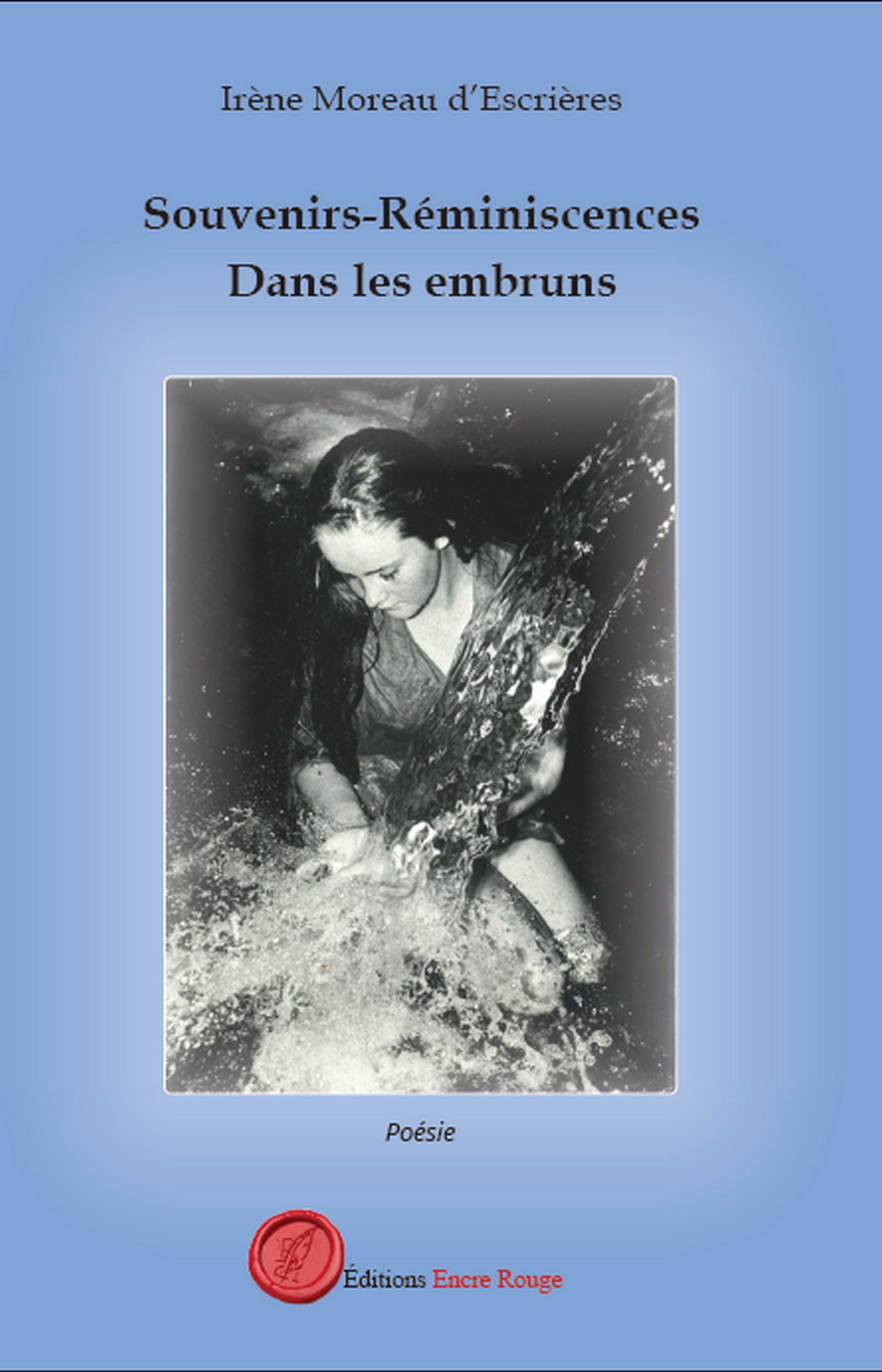 Souvenirs - Réminiscences. Dans les embruns, écrit par Irène Moreau d'Escrières