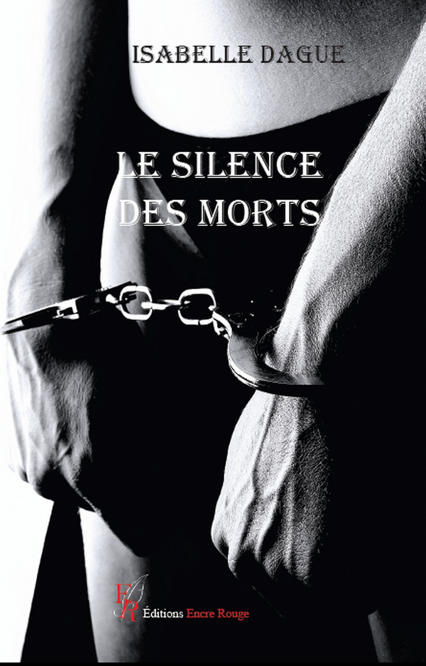 Le silence des morts, écrit par Isabelle DAGUE