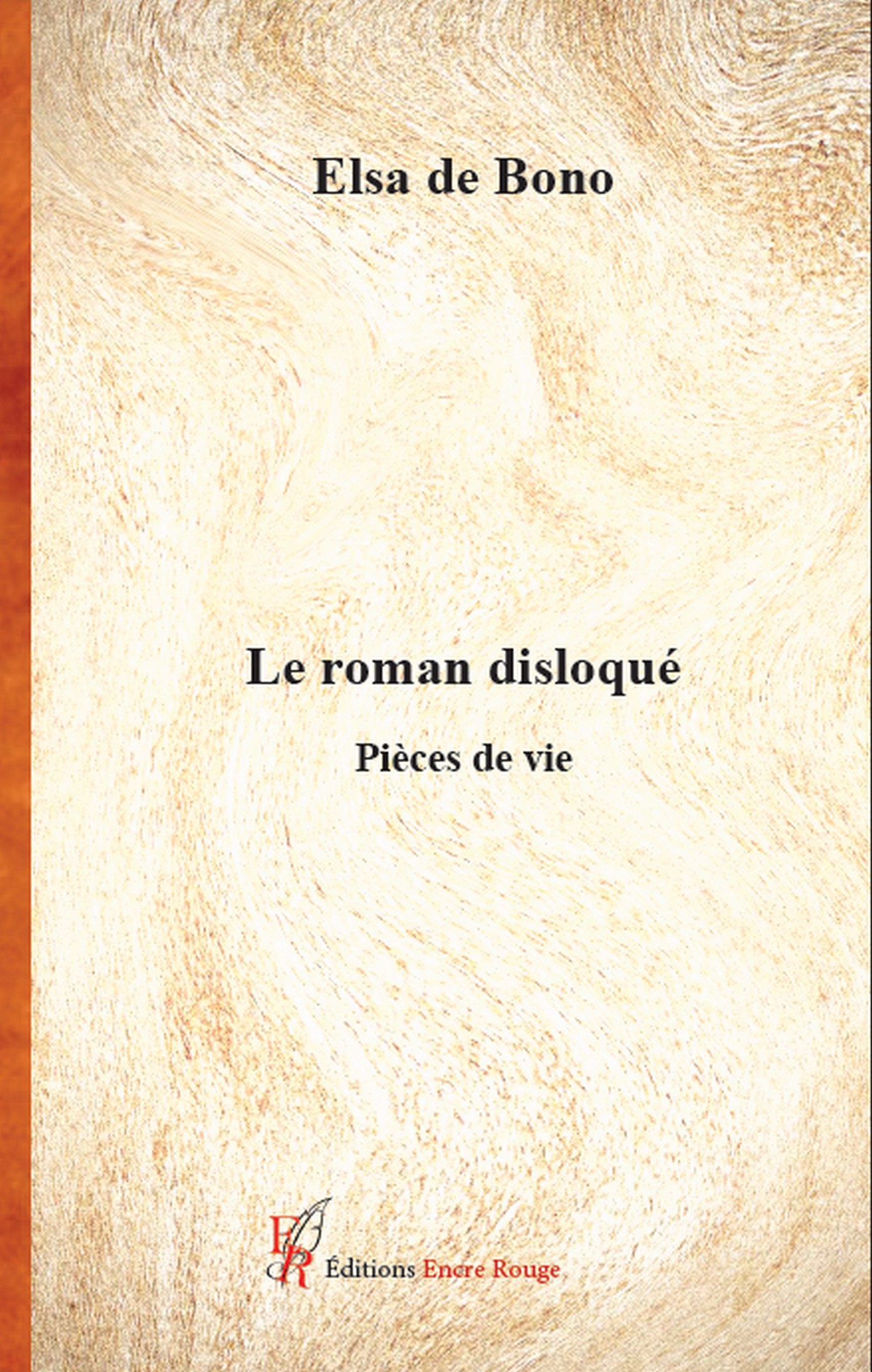 Le roman disloqué-Pièces de vie, écrit par Elsa de Bono
