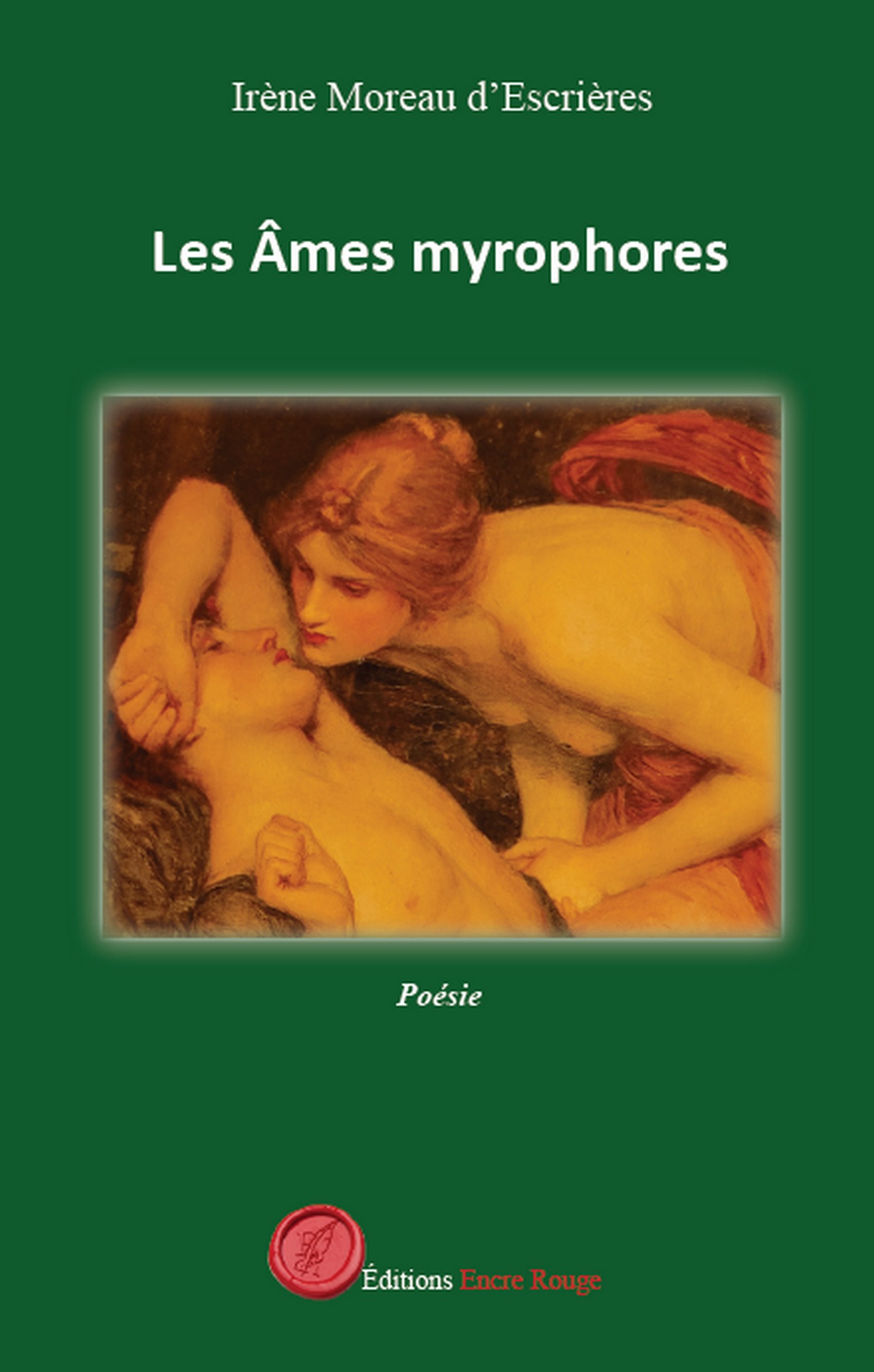 Les Âmes myrophores, écrit par Irène Moreau d'Escrières