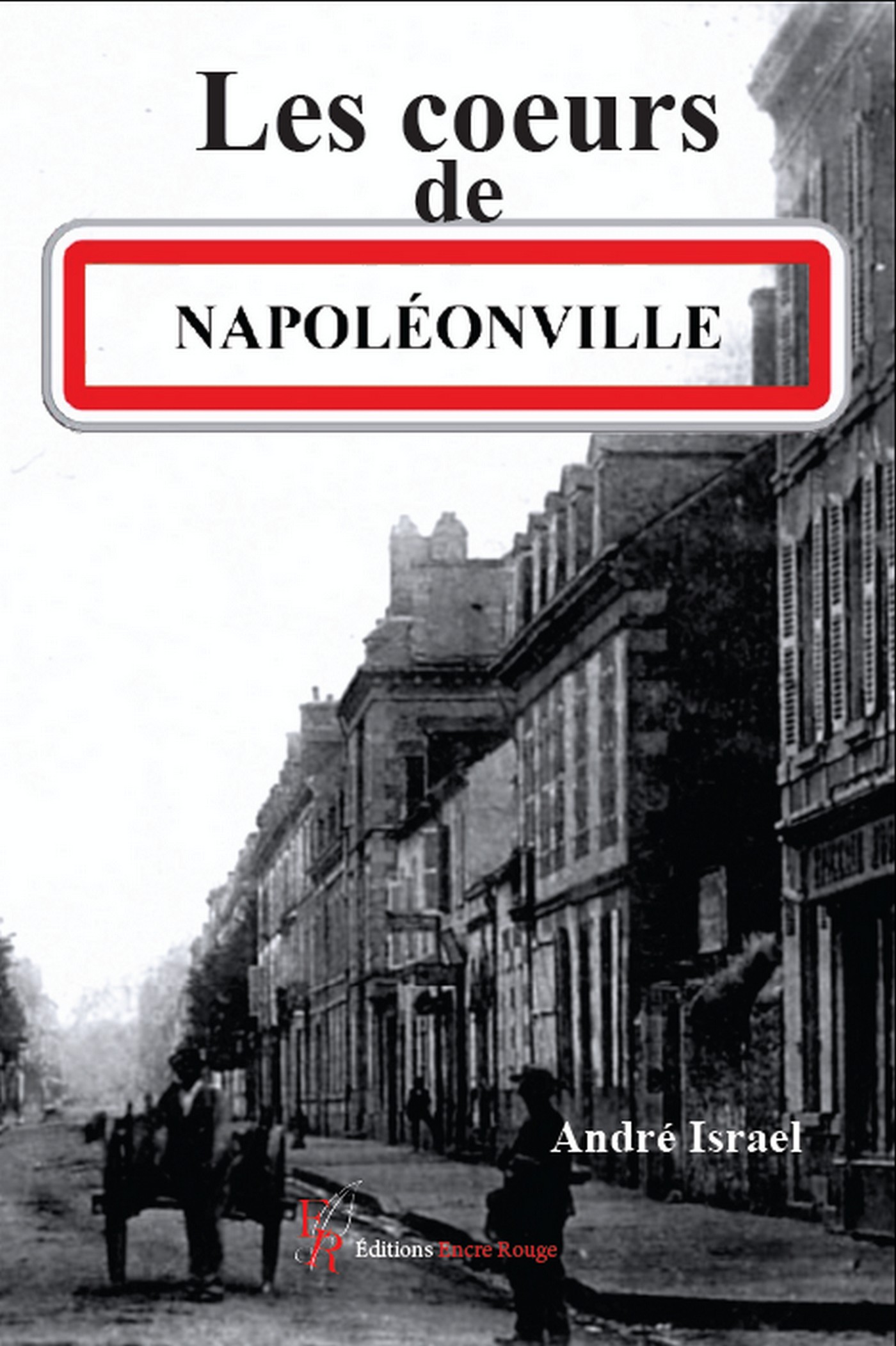 Les coeurs de Napoléonville, écrit par André Israel