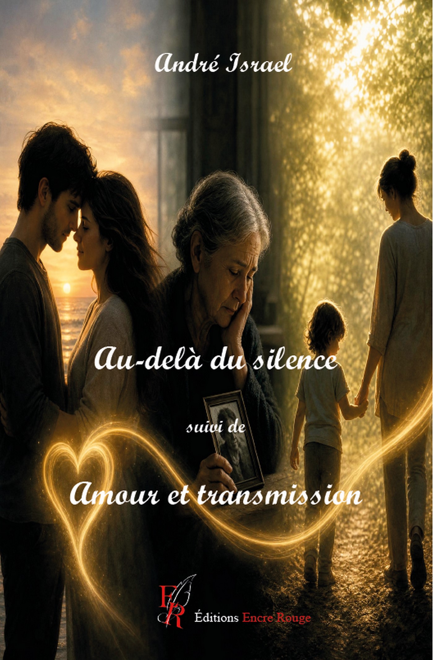 Au-delà du silence Suivi de Amour et transmission, écrit par André Israel